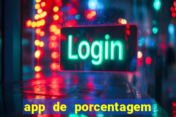 app de porcentagem de jogos slots